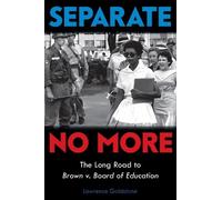 Lawrence Goldst Separate No More: The Long Road to Brown V. B (Copertina rigida)