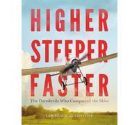 Lawrence Goldstone Higher, Steeper, Faster (Copertina rigida)