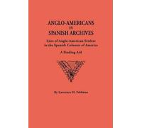 Lawrence H Feldman Anglo-Americans in Spanish Archives (Tascabile)