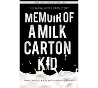 Lawrence H Fisher Tanya Nicole Kach Memoir of a Milk Carton Kid (Tascabile)