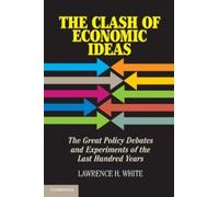 Lawrence H. White The Clash of Economic Ideas (Tascabile)