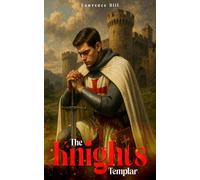 Lawrence Hill The Knights Templar (Tascabile)