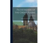 Lawrence J 1873 Pathfinders of the Great Plains; a Chronicle (Copertina rigida)