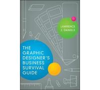 Lawrence J. Daniels The Graphic Designers Business Survival Guide (Tascabile)