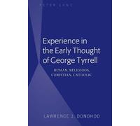Lawrence J. Don Experience in the Early Thought of George Tyr (Copertina rigida)