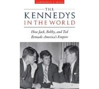Lawrence J. Haas The Kennedys in the World (Copertina rigida)