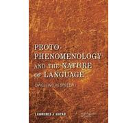 Lawrence J. Hatab Proto-Phenomenology and the Nature of Language (Tascabile)
