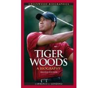 Lawrence J. Londino Tiger Woods (Copertina rigida) Greenwood Biographies