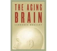 Lawrence J. Whalley The Aging Brain (Copertina rigida) Maps of the Mind