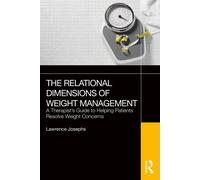 Lawrence Josephs The Relational Dimensions of Weight Management (Tascabile)