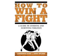 Lawrence Kane Kris Wilder How to Win a Fight (Tascabile)