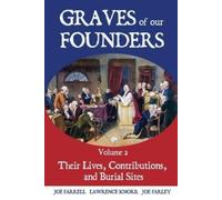 Lawrence Knorr Joe Farrell Joe Farle Graves of Our Founders Volume (Tascabile)