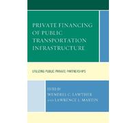 Lawrence L. Mar Private Financing of Public Transportation Infrastru (Tascabile)