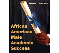 Lawrence L Scott African American Male Academic Success (Tascabile)