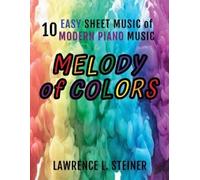 Lawrence L Steiner Pan Piano Melody of Colors (Tascabile)