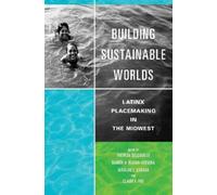 Lawrence La Fountain-Stokes Building Sustainable Worlds (Copertina rigida)