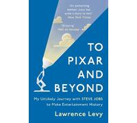 Lawrence Levy To Pixar and Beyond (Tascabile)