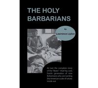 Lawrence Lipton The Holy Barbarians (Tascabile)