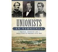 Lawrence M. Denton Unionists in Virginia (Tascabile)