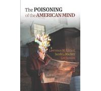 Lawrence M. Eppard The Poisoning of the American Mind (Tascabile)