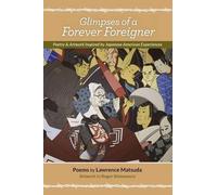 Lawrence Matsuda Glimpses of a Forever Foreigner (Tascabile)