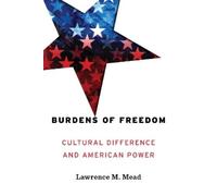 Lawrence Mead Burdens of Freedom (Copertina rigida)