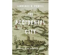 Lawrence N. Powell The Accidental City (Tascabile)