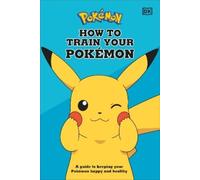 Lawrence Neves How To Train Your Pokémon (Copertina rigida)