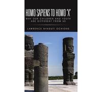 Lawrence Nyaguti Ochieng Homo Sapiens to Homo 'X' (Copertina rigida)
