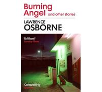 Lawrence Osborne Burning Angel and Other Stories (Tascabile)