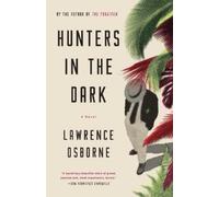 Lawrence Osborne Hunters in the Dark (Tascabile)