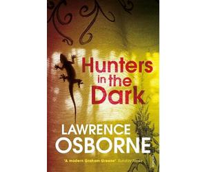 Lawrence Osborne Hunters in the Dark (Tascabile)