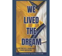 Lawrence O'Sullivan We Lived The Dream (Tascabile)