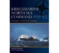 Lawrence Paterson – Kriegsmarine North Sea Command 1939-42 – La campagna navale costiera tedesca