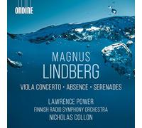 Magnus Lindberg Magnus Lindberg: Viola Concerto/Absence/Serenades (CD) Album