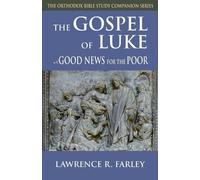 Lawrence R Farley Gospel of Luke (Tascabile) Orthodox Bible Study Companion