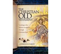 Lawrence R Farley The Christian Old Testament (Tascabile)
