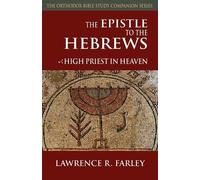 Lawrence R Farley The Epistle to the Hebrews (Tascabile)