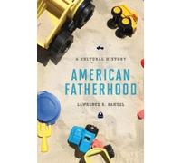 Lawrence R. Samuel American Fatherhood (Copertina rigida)