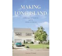 Lawrence R Samuel Making Long Island (Tascabile) History Press