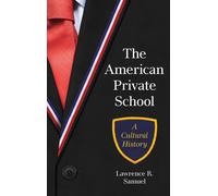 Lawrence R. Samuel The American Private School (Copertina rigida)