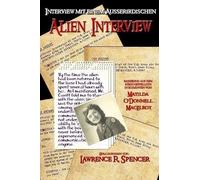 Lawrence R. Spencer Alien Interview - German Language Translation (Tascabile)