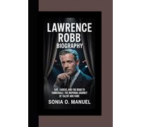 LAWRENCE ROBB BIOGRAPHY: Life, Career, and the Road to Emmerdale - The Inspiring Journey of Talent and Fame