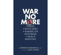 Lawrence Rosenw War No More: Three Centuries of American Anti (Copertina rigida)