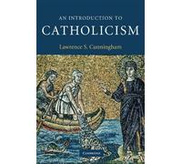Lawrence S. Cunningham An Introduction to Catholicism (Tascabile)