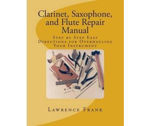 Lawrence S Frank Clarinet, Saxophone, and Flute Repair Manual (Tascabile)