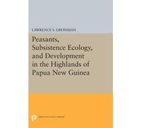 Lawrence S. Gro Peasants, Subsistence Ecology, and Development in th (Tascabile)