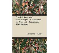 Lawrence S. Kub Practical Aspects of Psychoanalysis - A Handbook for (Tascabile)
