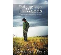 Lawrence S. Perry Walking Through the Weeds (Tascabile)