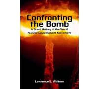 Lawrence S. Wittner Confronting the Bomb (Copertina rigida)